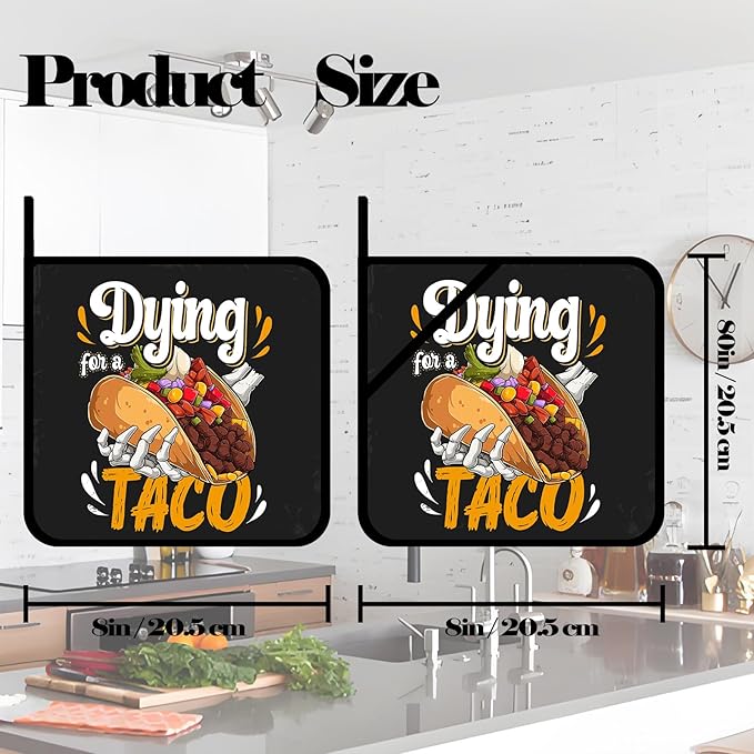 Pot Holders Set of 2 Heat Resistant & Non Slip Potholders,Taco,Dying for A Taco Oven Hot Pads for Kitchen Cooking Baking Barbecue and Gifts for Women